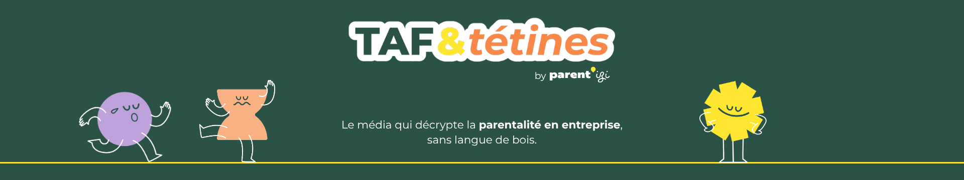Taf & Tétines by Parent'izi — le média qui décrypte la parentalité en entreprise, sans langue de bois
